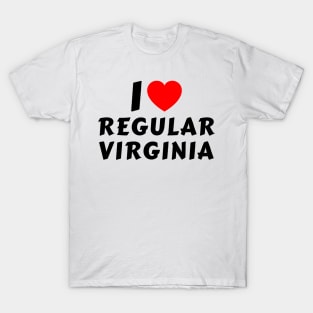 I Love Regular Virginia T-Shirt